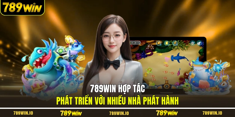 789WIN hợp tác phát triển với nhiều nhà phát hành