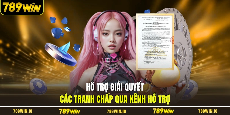 Hỗ trợ giải quyết các tranh chấp qua kênh hỗ trợ