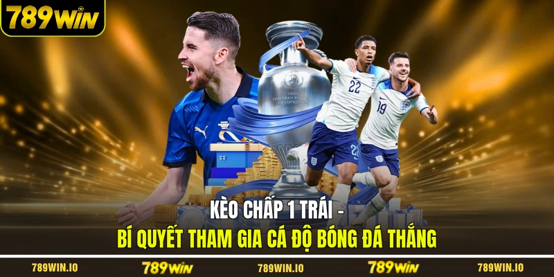 kèo chấp 1 trái