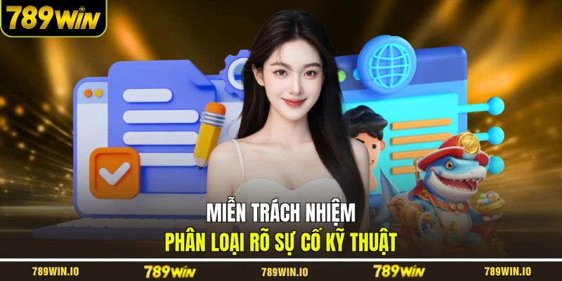 Miễn trách nhiệm phân loại rõ sự cố kỹ thuật