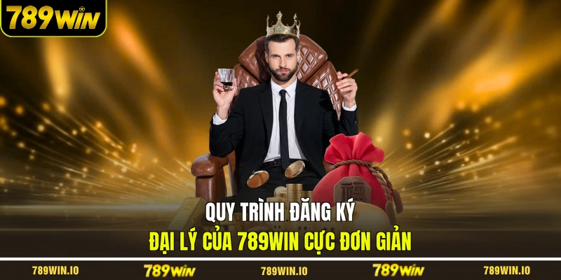 Quy trình đăng ký đại lý của 789WIN cực đơn giản