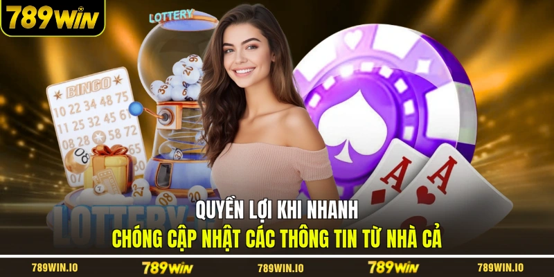 Quyền lợi khi nhanh chóng cập nhật các thông tin từ nhà cả
